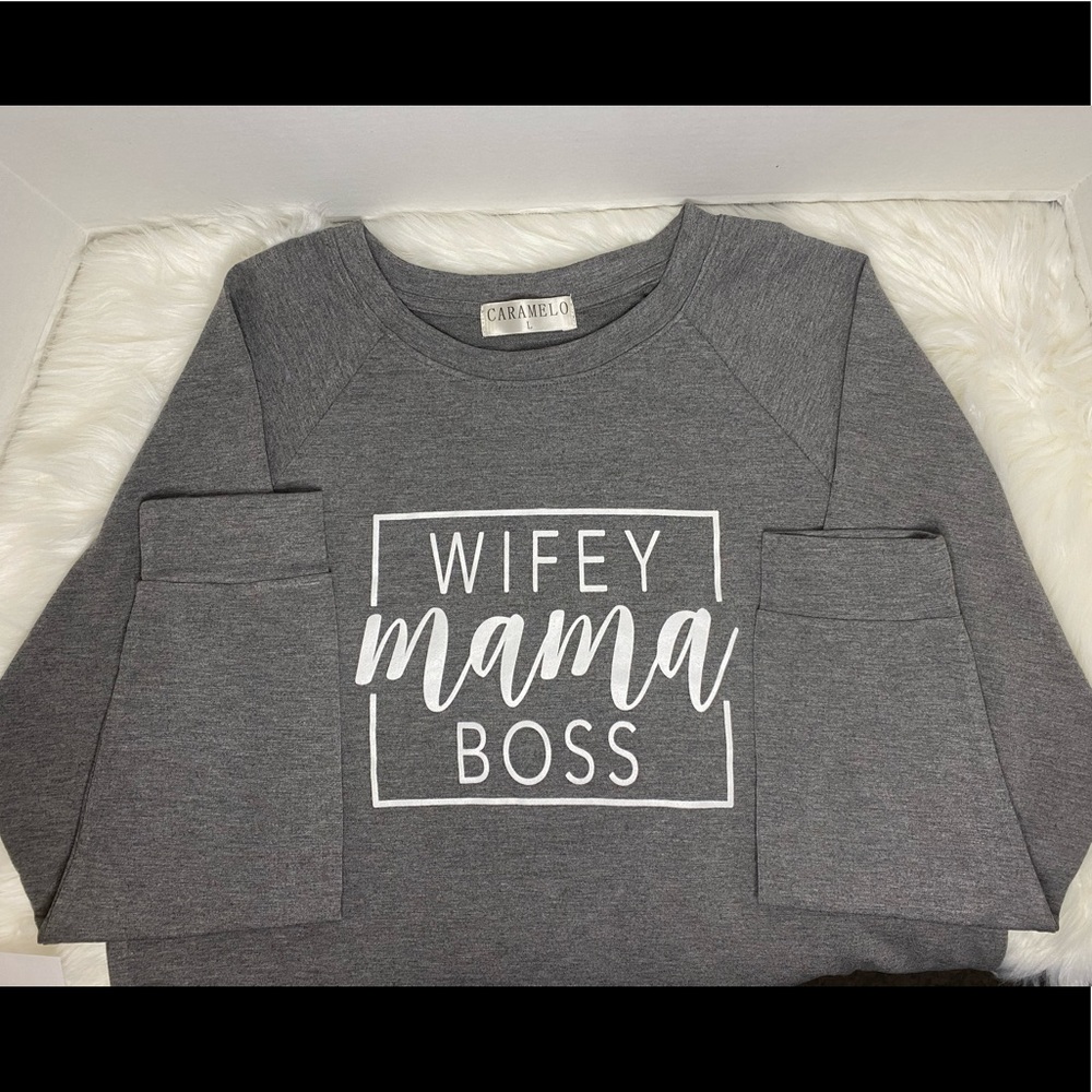 Wifey, Mama, Boss Sweatshirt
